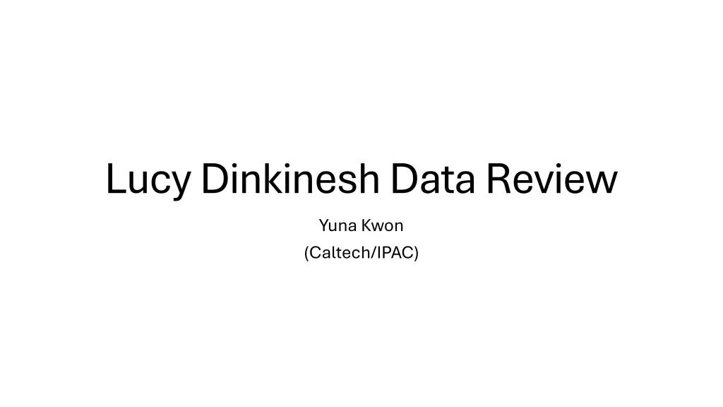 lucy dinkinesh data review yuna kwon caltech ipac n.w