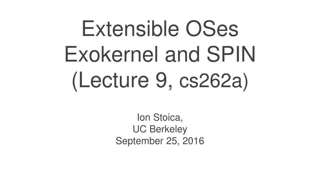 extensible oses exokernel and spin lecture n.w