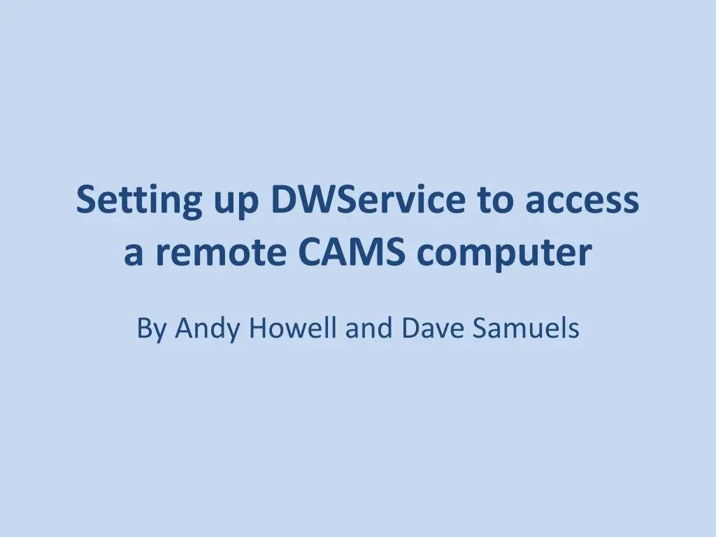 setting up dwservice to access a remote cams n.w
