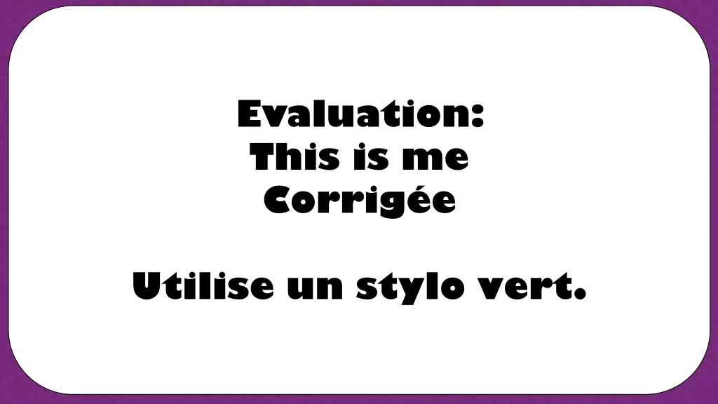 evaluation this is me corrig e n.w