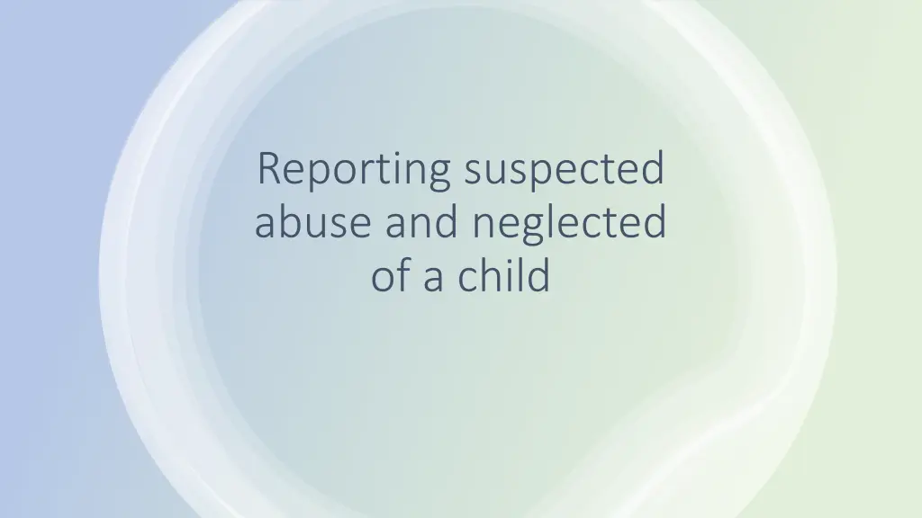 reporting suspected abuse and neglected of a child n.w