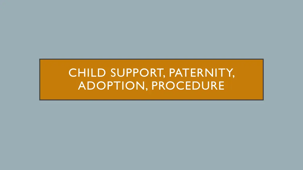 child support paternity adoption procedure n.w