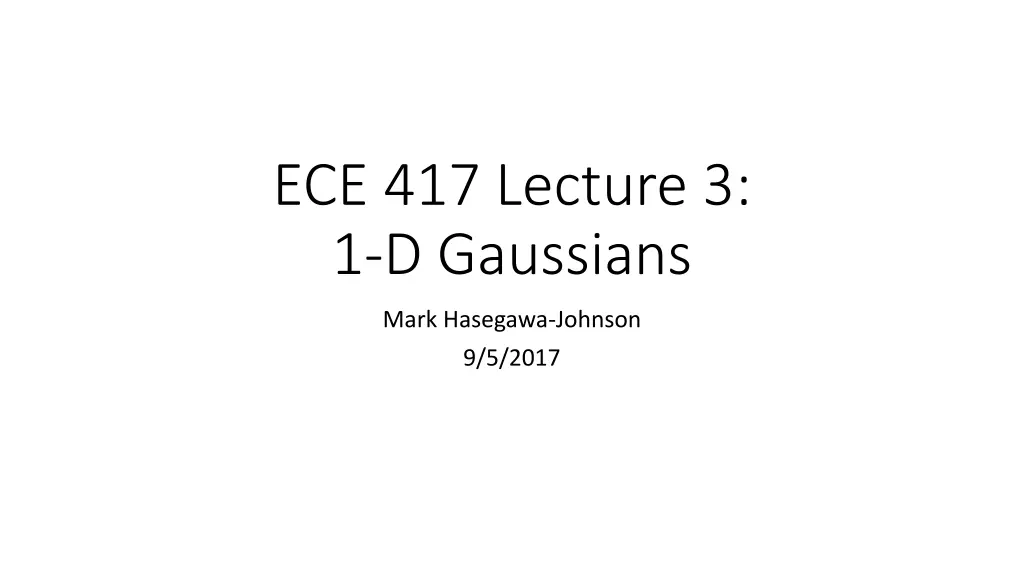 ece 417 lecture 3 1 d gaussians n.w
