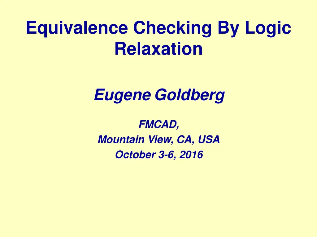 equivalence checking by logic relaxation n.w