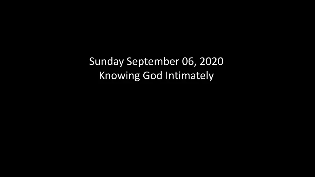 sunday september 06 2020 knowing god intimately n.w