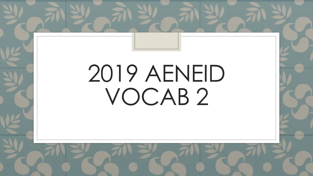 2019 aeneid vocab 2 n.w