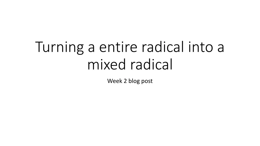 turning a entire radical into a mixed radical n.w