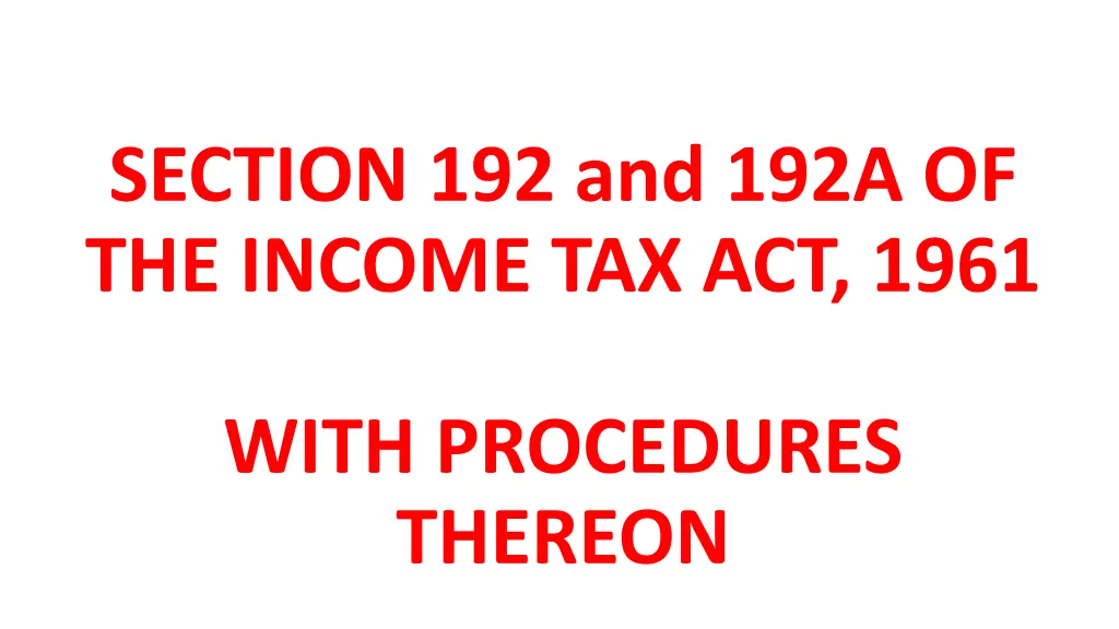section 192 and 192a of the income tax act 1961 n.w