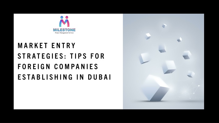 Market Entry Strategies: Tips for Foreign Companies Establishing in Dubai
