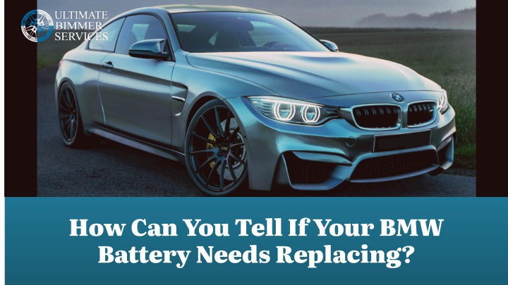 how can you tell if your bmw battery needs n.w