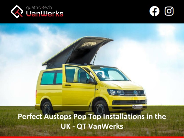 Perfect Austops Pop Top Installations in the UK - QT VanWerks