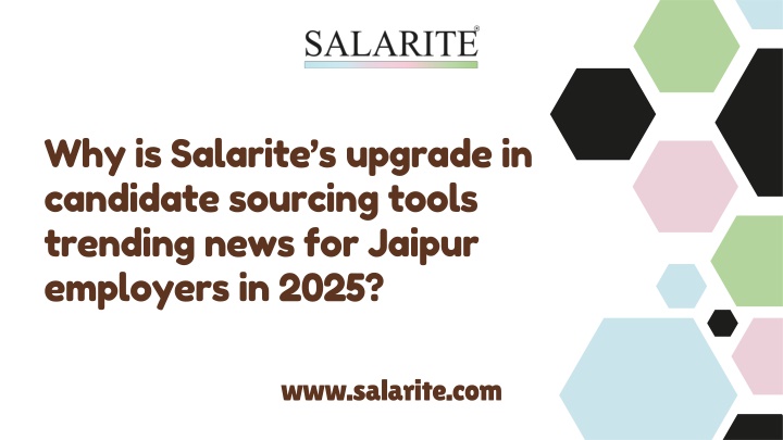 Why is Salarite’s upgrade in candidate sourcing tools trending news for Jaipur employers in 2025
