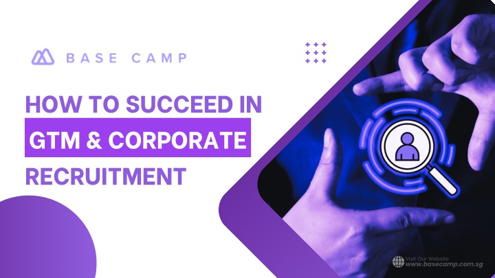 how to succeed in gtm corporate recruitment n.w