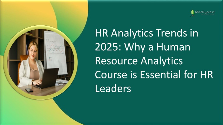 HR Analytics Trends in 2025 Why a Human Resource Analytics Course is Essential for HR Leaders