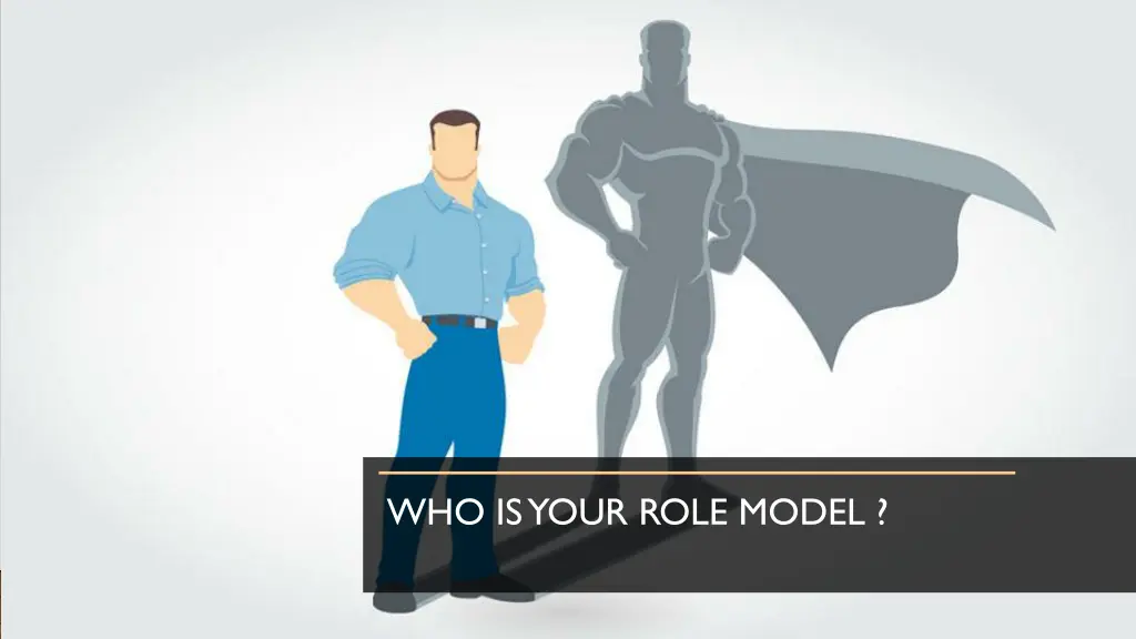 Role Model Country Who Is Your Role Model? PPT | SlideOrbit