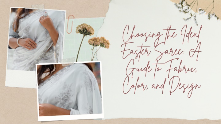 choosing the ideal easter saree a guide to fabric n.w