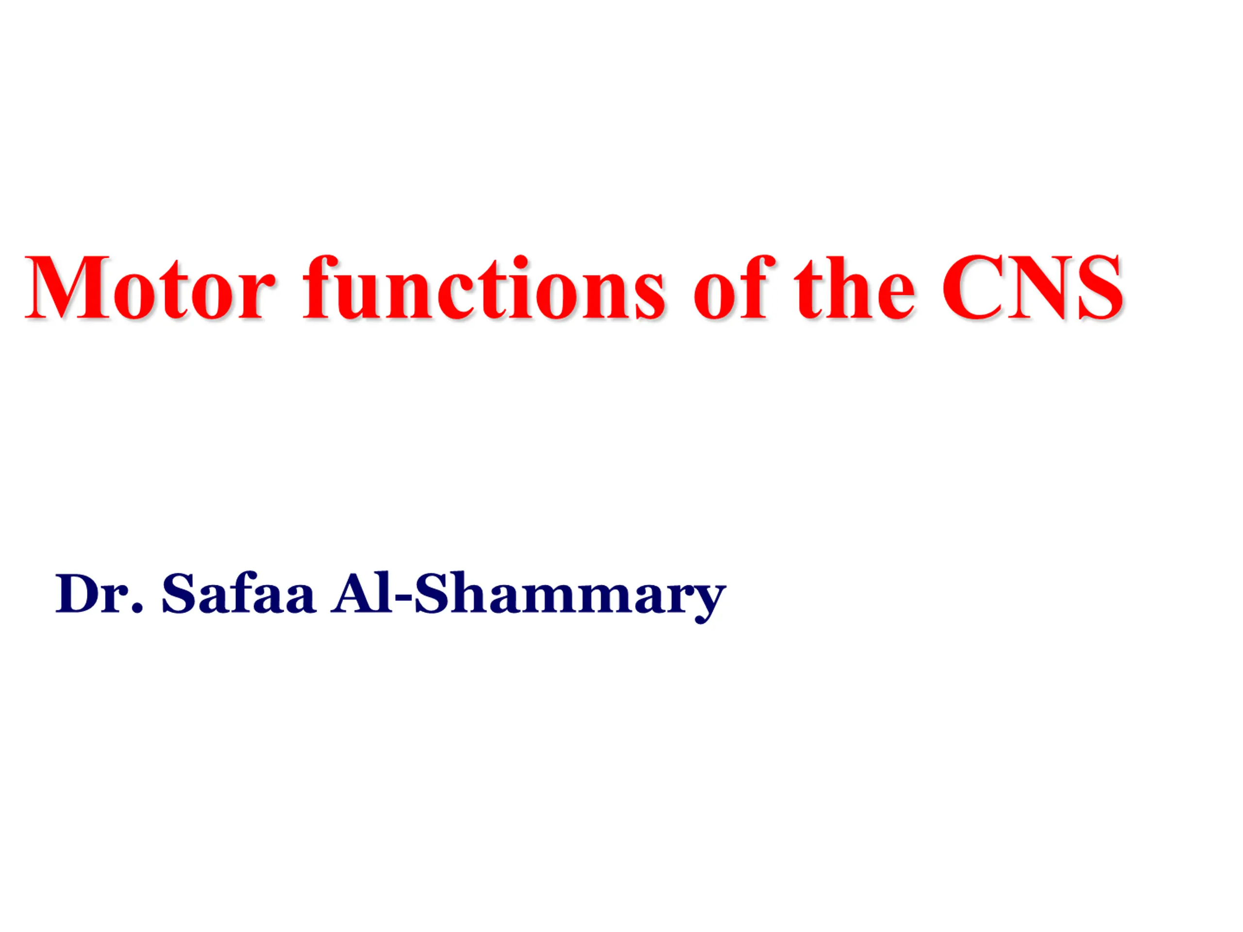 Motor functions of the CNS