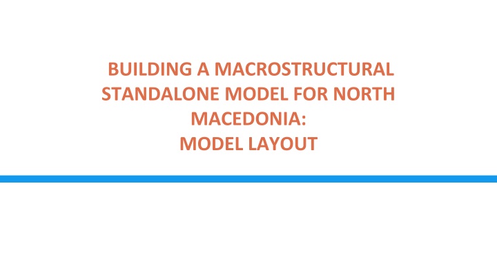 Building a Macrostructural Standalone Model for North Macedonia: Model Overview and Features