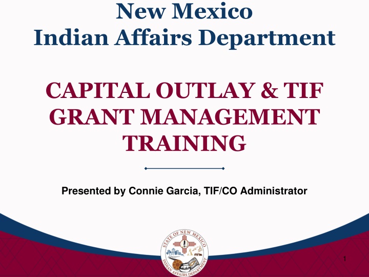 New Mexico Indian Affairs Department - Grant Management Training Overview