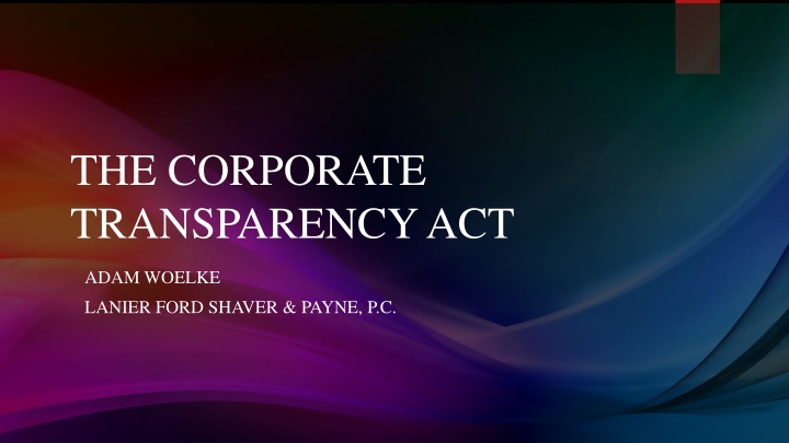 The Corporate Transparency Act: Reporting and Compliance