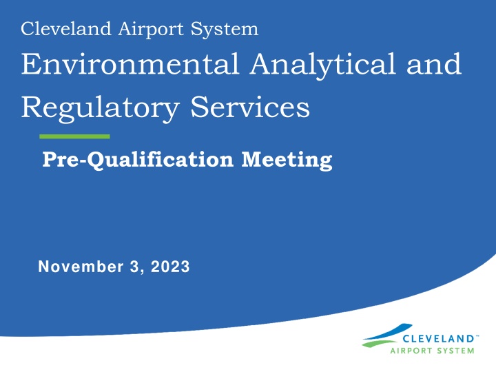 Cleveland Airport System Environmental Analytical Services Pre-Qualification Meeting Overview