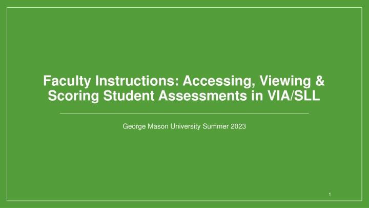 Faculty Instructions: Accessing, Viewing & Scoring Student Assessments in VIA/SLL - George Mason University Summer 2023