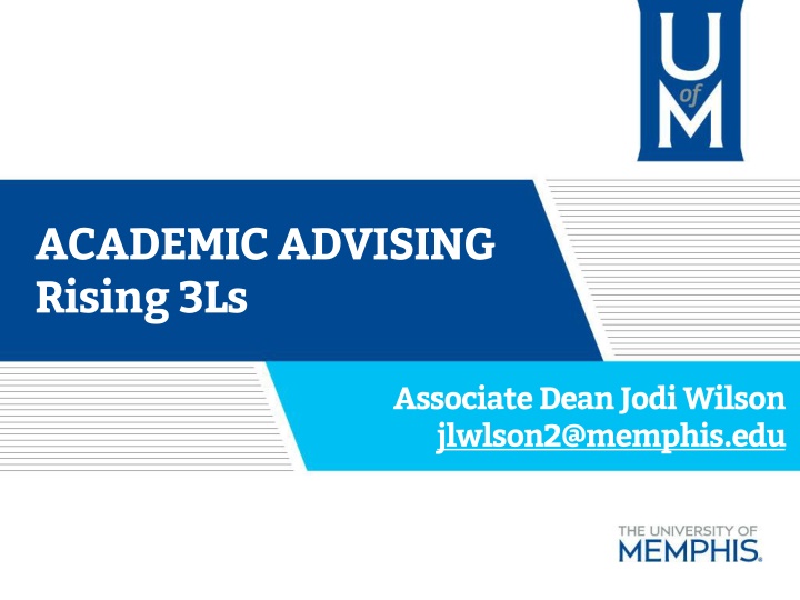 ACADEMIC ADVISING  Rising 3Ls