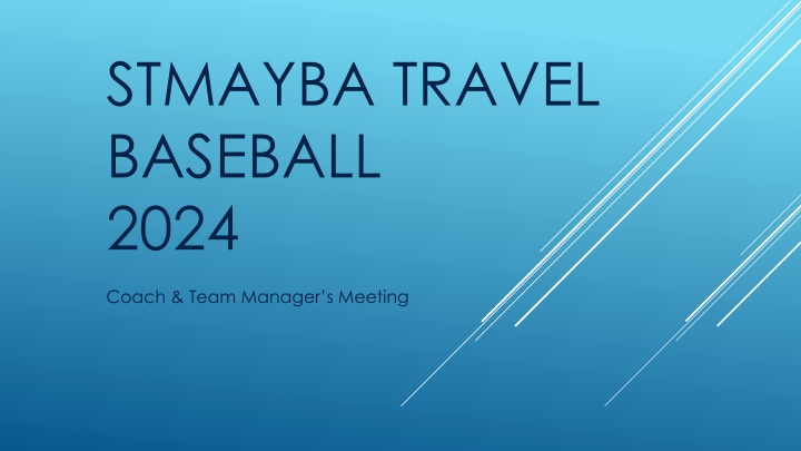 STMAYBA Travel Baseball 2024 - Key Information for Coaches and Team Managers