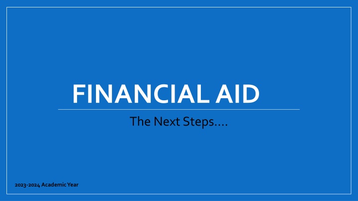Financial Aid: Next Steps for 2023-2024 Academic Year