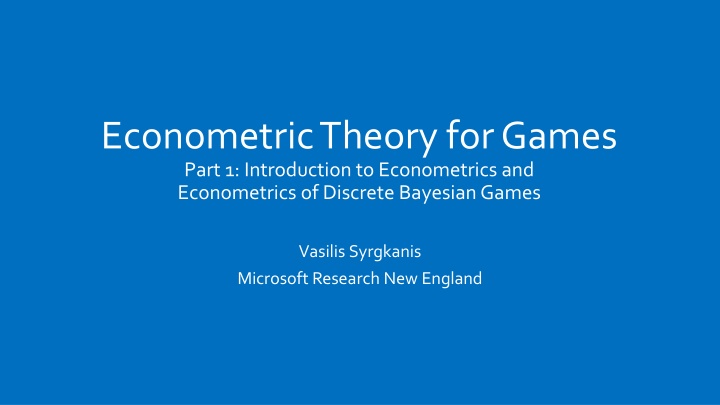 Introduction to Econometric Theory for Games in Economic Analysis