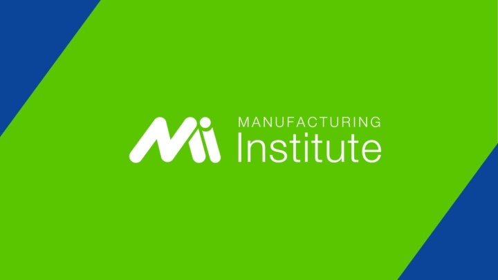 Manufacturing Institute Initiatives for Workforce Development