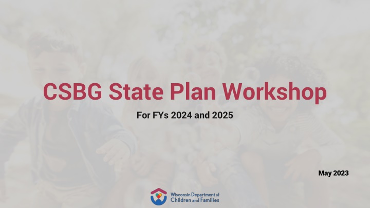 CSBG State Plan Workshop Overview for Fiscal Years 2024 and 2025