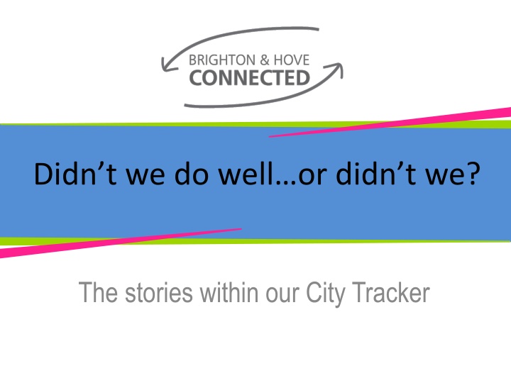 City Tracker: Understanding Residents' Satisfaction in Brighton & Hove