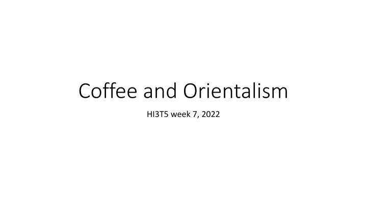 Coffee and Orientalism: Exploring the Relationship in the 1700s