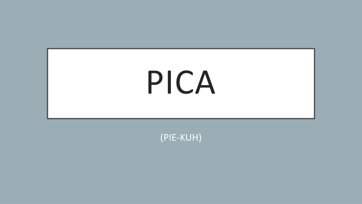 Pica: Symptoms, Causes, and Treatments