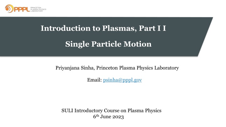 Plasma Physics: Single Particle Motion in Magnetic Fields