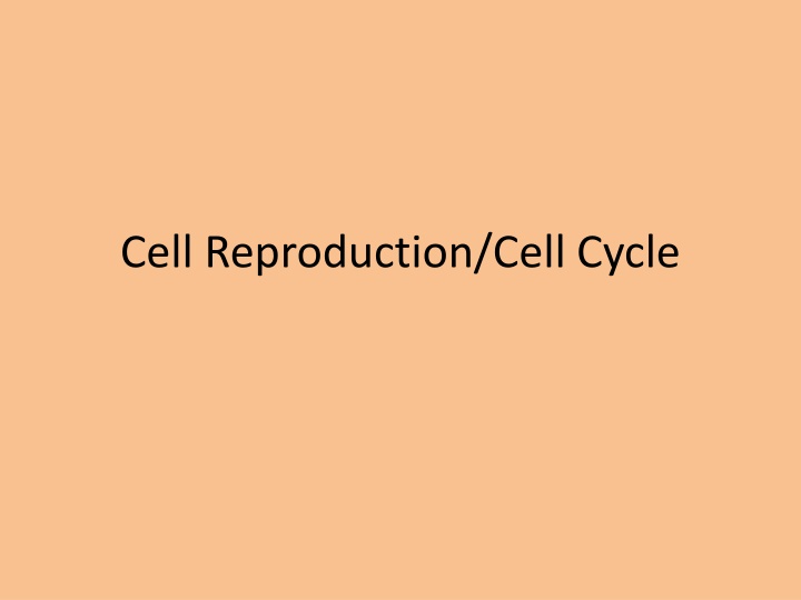 Cell Reproduction and the Cell Cycle
