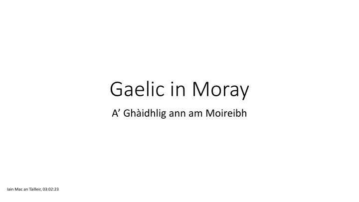 Gaelic in Moray. A’Ghàidhlig ann am Moireibh.