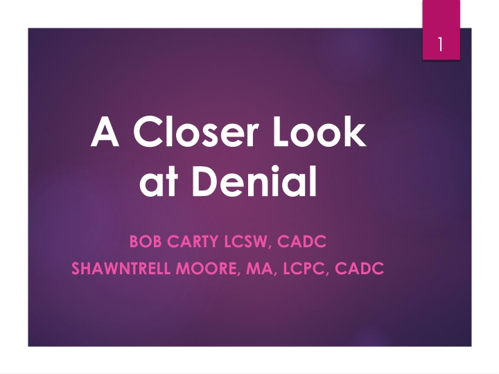 A Closer Look at Denial.