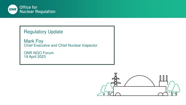 Regulatory Update Highlights and Priorities for ONR NGO Forum 2023