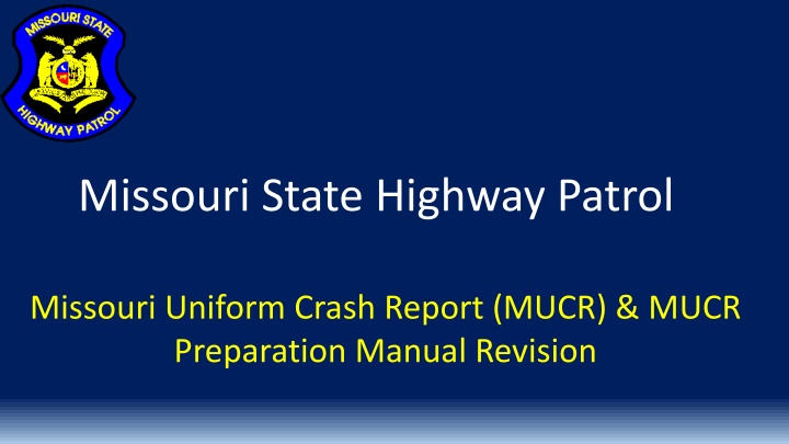 Missouri State Highway Patrol - Uniform Crash Report Training Overview