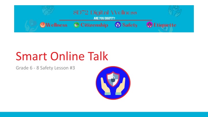 Smart Online Talk Grade 6-8 Safety Lesson #3: Digital Wellness and Safety Tips