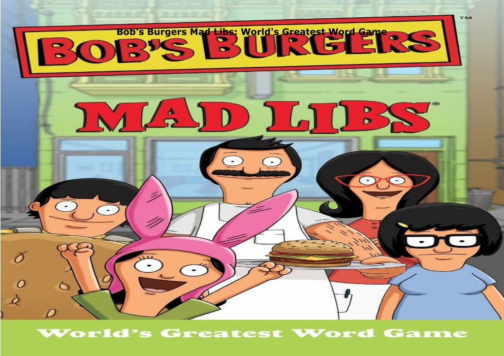 bob s burgers mad libs world s greatest word game l.w