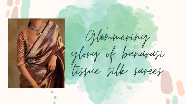 glimmering glory of banarasi tissue silk sarees n.w