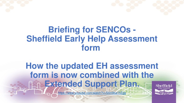Sheffield Early Help Assessment Form Update and Integration with Extended Support Plan