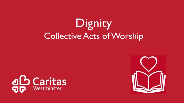 Reflections on Human Dignity and Love in Worship