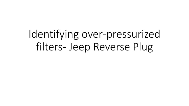 Over-Pressurized Filters in Jeep Reverse Plug and Kia/Hyundai Engine Recall