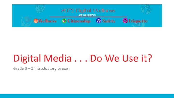 Digital Media: A Grade 3-5 Introductory Lesson on Digital Wellness