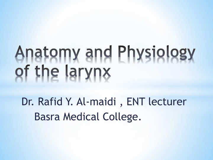 Anatomy and Physiology of the Larynx: Overview and Cartilages