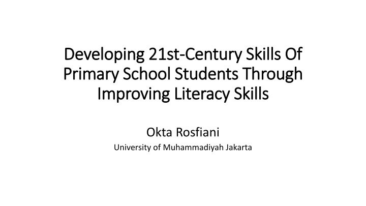 Enhancing 21st Century Skills of Primary School Students through Improved Literacy